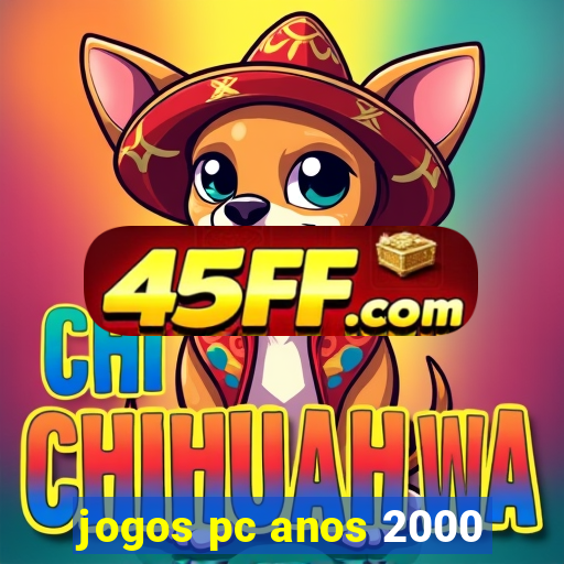 jogos pc anos 2000